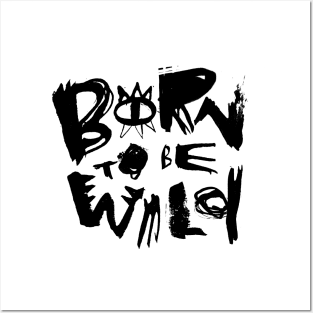 Born to be Wild Posters and Art